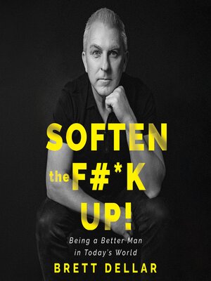 cover image of Soften the F#*k Up!